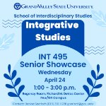 Integrative Studies INT 495 Senior Showcase event flyer on April 24, 2024